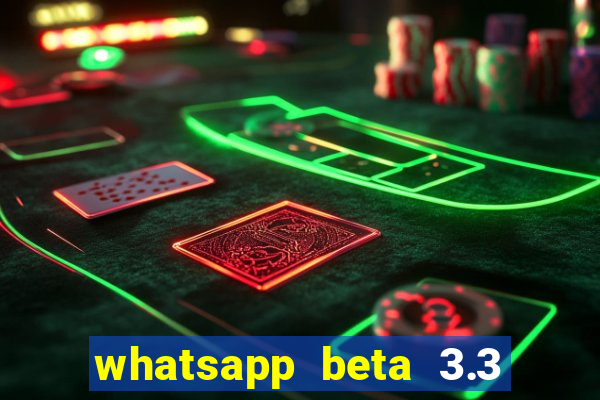 whatsapp beta 3.3 10 instalar